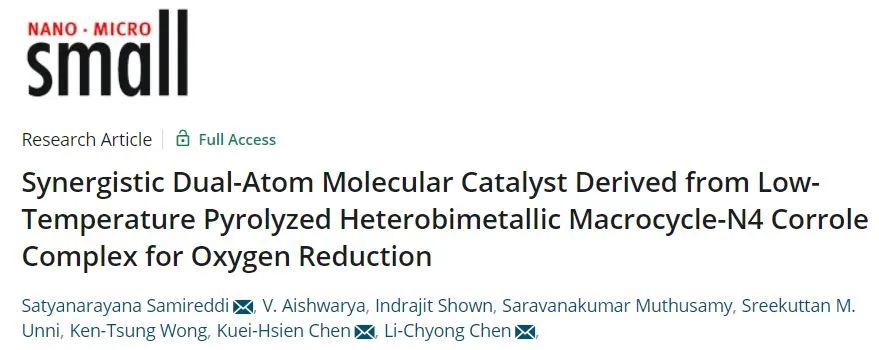 Small：双金属大环-N4 Corrole配合物的协同双原子分子催化剂用于电催化ORR